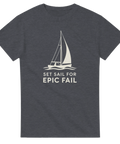 Minimalistisk segelbåt med texten Set Sail For Epic Fail på gråmelerad t-shirt