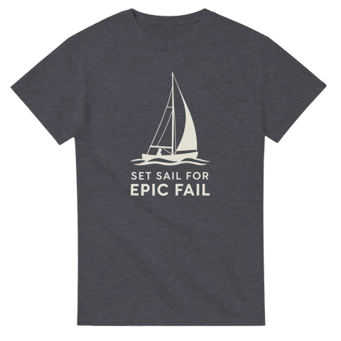 Minimalistisk segelbåt med texten Set Sail For Epic Fail på gråmelerad t-shirt