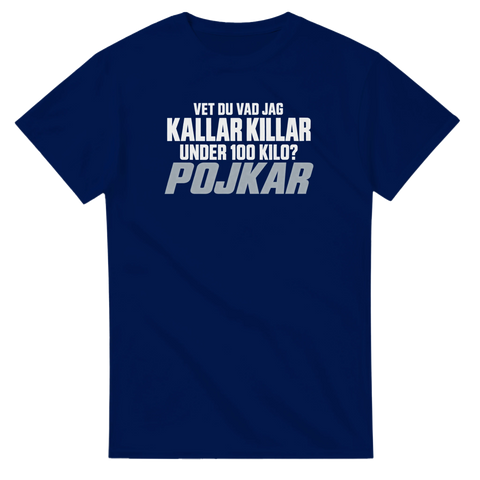 T-shirt med vit och grå text: Vet du vad jag kallar killar under 100 kilo? Pojkar
