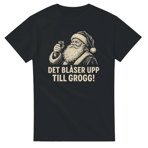 Grafisk t-shirt med humoristiskt julmotiv och texten Det blåser upp till grogg