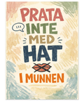 Närbild på en illustration av en mun med ett kryss över på en textposter med budskapet Prata inte med hat i munnen.