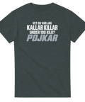 T-shirt med vit och grå text: Vet du vad jag kallar killar under 100 kilo? Pojkar
