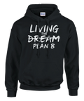 Living the Dream Plan B" text i vit, penseldragsstil på svart Gildan hoodie med huva och magficka.