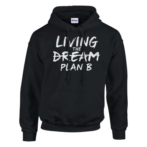 Living the Dream Plan B" text i vit, penseldragsstil på svart Gildan hoodie med huva och magficka.
