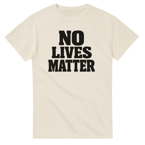 T-Shirt - No lives matter – t-shirt med unikt designtryck