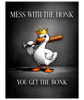 Illustration av en vit anka med guldkrona och basebollträ på axeln mot en mörkgrå bakgrund med texten Mess with the honk.