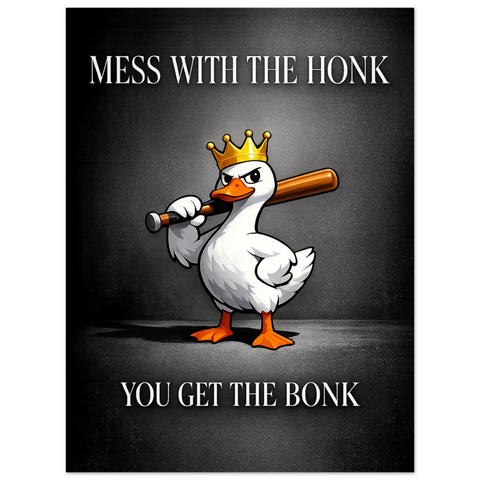 Illustration av en vit anka med guldkrona och basebollträ på axeln mot en mörkgrå bakgrund med texten Mess with the honk.