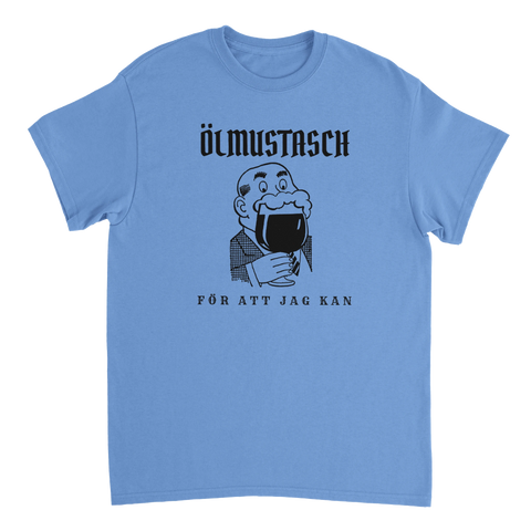 Ölmustasch t-shirt med tecknad gubbe som dricker öl och texten "FÖR ATT JAG KAN" på ljusblå bomull.