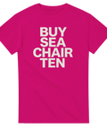 Rosa t-shirt med texten BUY SEA CHAIR TEN i fyra rader.