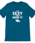 Humoristisk t-shirt med texten I'm sexy and i mow it