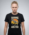 Svart t-shirt för damer med trycket "Varning Arg Fru".