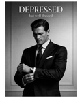 Svartvit poster på en man i mörk kostym som rättar till sin klocka under texten Depressed but well dressed.
