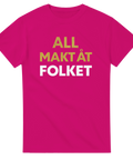 Ceriserosa t-shirt med budskapet All makt åt folket i glimrande guld