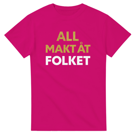 Ceriserosa t-shirt med budskapet All makt åt folket i glimrande guld