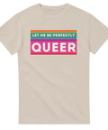 Texten "Let Me Be Perfectly Queer" i retrostil på beige t-shirt.