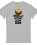 Grafiskt hamburgermotiv med texten Hamburgare byggde denna kropp på gråmelerad t-shirt