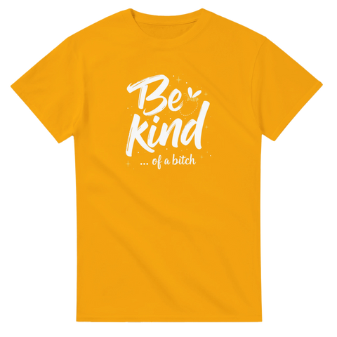Gulligt bi-motiv med oväntad text Be Kind of a Bitch – gul t-shirt