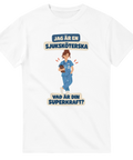 T-shirt med texten Jag är en sjuksköterska – vad är din superkraft?