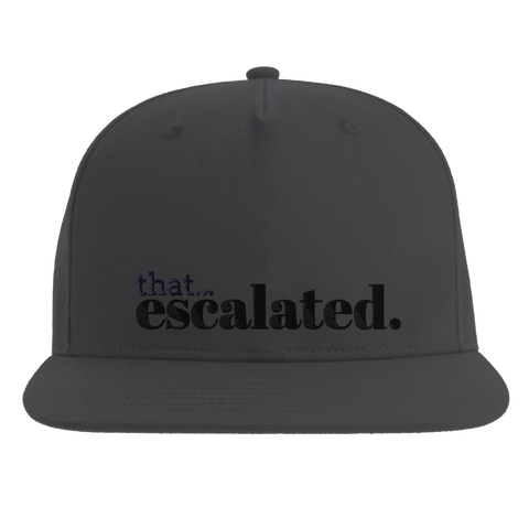 That escalated." text i svart brodyr på mörkgrå snapback-keps.