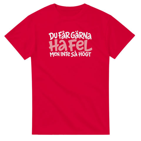 Produktbild 4 av rolig t-shirt med texten Du får gärna ha fel, men inte så högt