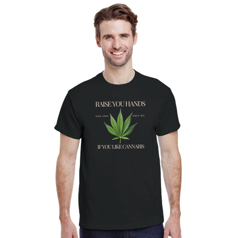 T-shirt Original - Raise your hands if you like cannabis – t-shirt med unikt designtryck