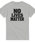 T-Shirt - No lives matter – t-shirt med unikt designtryck