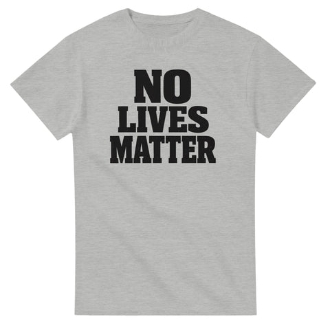 T-Shirt - No lives matter – t-shirt med unikt designtryck