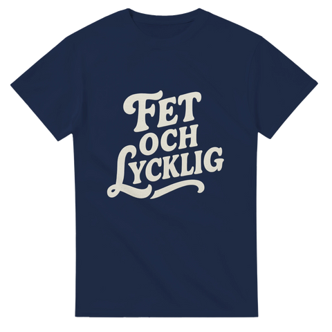 T-shirt med texten "Fet och Lycklig" i retrostil

