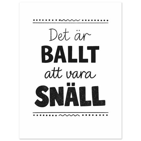 Inramad barntavla med texten Det är ballt att vara snäll, skandinavisk minimalistisk stil för barnrum