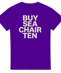 Lila t-shirt med texten BUY SEA CHAIR TEN i fyra rader.