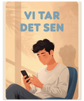 Stämningsfull poster med texten Vi tar det sen och en avslappnad kille