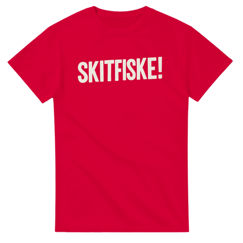 Klassiskt fiskecitat Skitfiske! i stora bokstäver på en röd t-shirt
