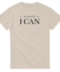Stilren typografi med budskapet Actually I Can – beige t-shirt