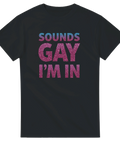 Glittrigt Sounds Gay I'm In citat på svart t-shirt – Pride mode