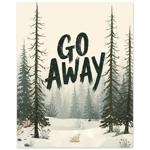 Närbild på en poster med vintermotiv och texten Go Away i ett snölandskap med dimmiga tallar i bakgrunden.