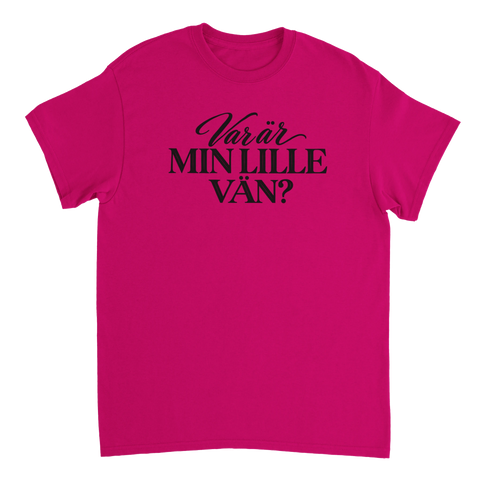Cerise t-shirt med texten ”Var är min lille vän?”.
