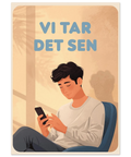 Grafisk illustration av kille med mobil och texten Vi tar det sen – poster