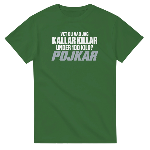 T-shirt med vit och grå text: Vet du vad jag kallar killar under 100 kilo? Pojkar
