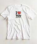 I Love You (Most Days)" text med rött hjärta på vit t-shirt.