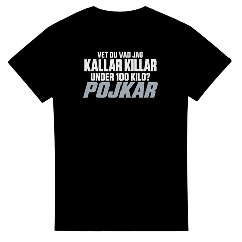 T-shirt med vit och grå text: Vet du vad jag kallar killar under 100 kilo? Pojkar
