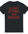 Svart t-shirt med röd texten "All makt åt Tengil – vår befriare" i retrostil