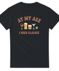 At My Age I Need Glasses t-shirt – rolig vuxenhumor
