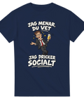 Självironisk t-shirt med texten Jag dricker socialt på marinblå bas