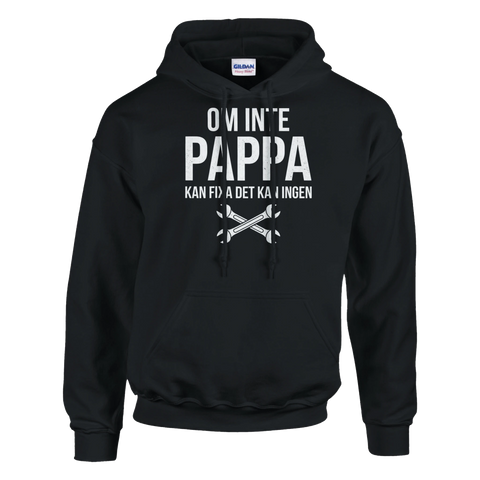 Hoodie med texten Om inte pappa kan fixa det kan ingen