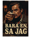 Illustration av en man med mustasch som dricker en öl i dämpad belysning med texten Bara en, sa jag.