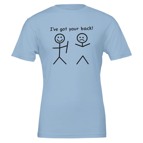 I've got your back!" t-shirt med glad streckgubbe som stöder ledsen streckgubbe, ljusblå premium t-shirt.