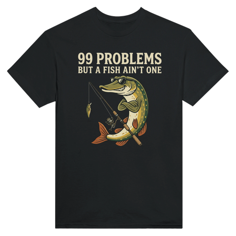 T-shirt med motivet 99 Problems But a Fish Ain’t One