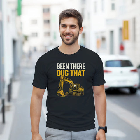 Miljöfoto med t-shirt med grävmaskin och texten Been There Dug That