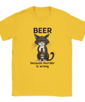 Gul t-shirt med en sur katt som håller en ölflaska och texten “Beer – because murder is wrong”, i svart humoristisk stil.