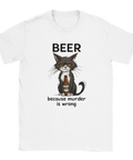 Vit t-shirt med butter katt och texten "Beer Because Murder Is Wrong"